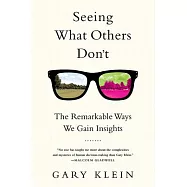 Seeing What Others Don&rsquo;t: The Remarkable Ways We Gain Insights