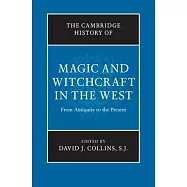 The Cambridge History of Magic and Witchcraft in the West: From Antiquity to the Present