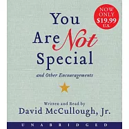 You Are Not Special: And Other Encouragements