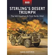 Stirling’s Desert Triumph: The SAS Egyptian Airfield Raids 1942