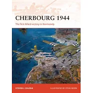 Cherbourg 1944: The First Allied Victory in Normandy