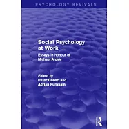 Social Psychology at Work: Essays in Honour of Michael Argyle