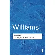 Descartes: The Project of Pure Enquiry