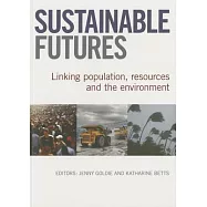 Sustainable Futures: Linking Population, Resources and the Environment