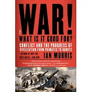 War! What Is It Good For?: Conflict and the Progress of Civilization from Primates to Robots