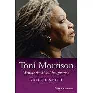 Toni Morrison: Writing the Moral Imagination