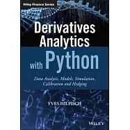 Derivatives Analytics with Python: Data Analysis, Models, Simulation, Calibration and Hedging