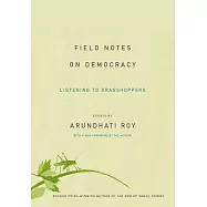 Field Notes on Democracy: Listening to Grasshoppers