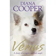 Venus: A Diary of a Puppy and Her Angel