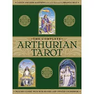 The Complete Arthurian Tarot: Classic Deck With Coursebook