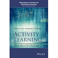 Activity Learning: Discovering, Recognizing, and Predicting Human Behavior from Sensor Data