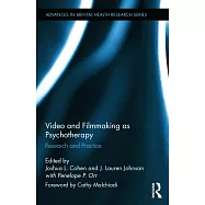 Video and Filmmaking as Psychotherapy: Research and Practice