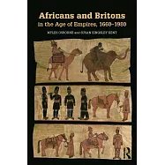 Africans and Britons in the Age of Empires, 1660-1980