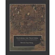 Picturing the True Form: Daoist Visual Culture in Traditional China