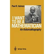 I Want to Be a Mathematician: An Automathography