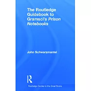 The Routledge Guidebook to Gramsci’s Prison Notebooks