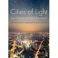 Cities of Light: Two Centuries of Urban Illumination
