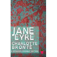Jane Eyre: Dyslexic-Friendly Edition