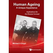 Human Ageing: A Unique Experience; Implications for the Disease Concept
