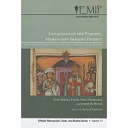 Catalogue of the Ethiopic Manuscript Imaging Project: Codices 601-654. the Meseret Sebhat Le-ab Collection of Mekane Yesus Semin
