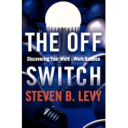 The Off Switch: Discovering Your Work-Work Balance