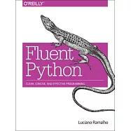 Fluent Python: Clear, Concise, and Effective Programming