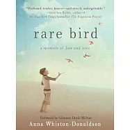 Rare Bird: A Memoir of Loss and Love