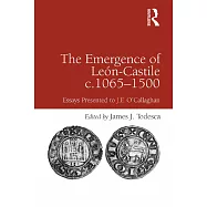 The Emergence of León-Castile c. 1065-1500: Essays Presented to J.f. O’callaghan
