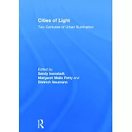 Cities of Light: Two Centuries of Urban Illumination