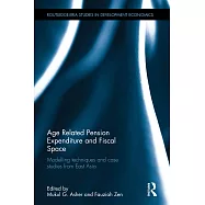 Age Related Pension Expenditure and Fiscal Space: Modelling Techniques and Case Studies from East Asia