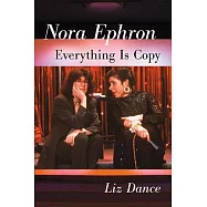 Nora Ephron: Everything Is Copy