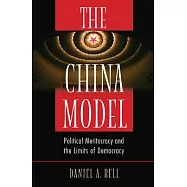 The China Model: Political Meritocracy and the Limits of Democracy
