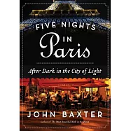 Five Nights in Paris: After Dark in the City of Light