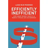 Efficiently Inefficient: How Smart Money Invests and Market Prices Are Determined