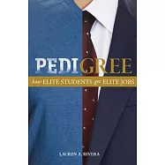 Pedigree: How Elite Students get Elite Jobs