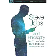 Steve Jobs and Philosophy: For Those Who Think Difference