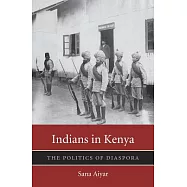 Indians in Kenya: The Politics of Diaspora