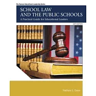School Law and the Public Schools: A Practical Guide for Educational Leaders