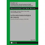 La Escuela traductológica de Leipzig: Sus Inicios, Su Credo Y Su Florecer (1965-1985)