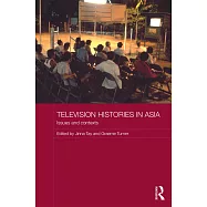 Television Histories in Asia: Issues and Contexts
