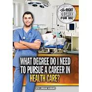 What Degree Do I Need to Pursue a Career in Health Care?
