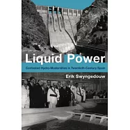 Liquid Power: Water and Contested Modernities in Spain, 1898-2010
