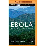 Ebola: The Natural and Human History of a Deadly Virus