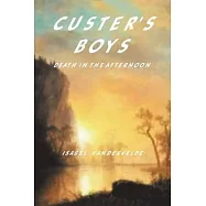 Custer&rsquo;s Boys: Death in the Afternoon
