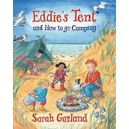 Eddie&rsquo;s Tent: And How to Go Camping