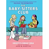Kristy’s Great Idea (the Baby-Sitters Club Graphic Novel #1): A Graphix Book: Full-Color Edition