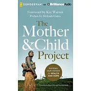 The Mother & Child Project: Raising Our Voices for Health and Hope