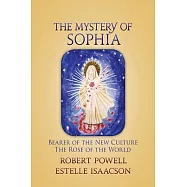 The Mystery of Sophia: Bearer of the New Culture, the Rose of the World