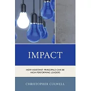 Impact: How Assistant Principals Can Be High Performing Leaders