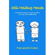 Still Holding Hands: A Whimsical Guide Through the ABC&rsquo;s of a Long Term Relationship